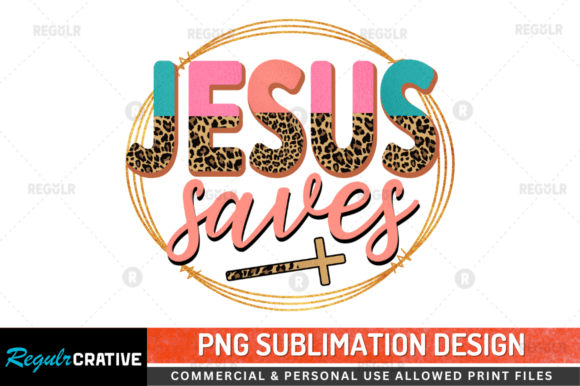 Jesus Saves Sublimation Design for Graphics & Crafts