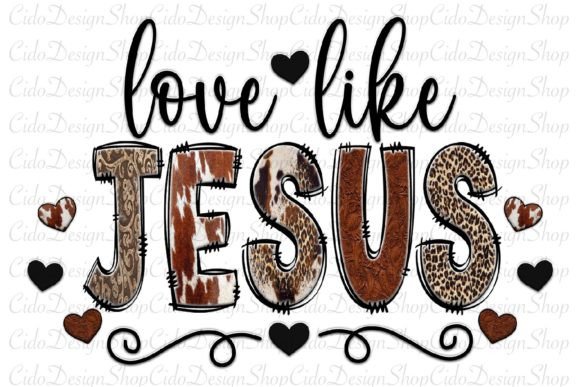 Love Like Jesus, Western Png: Graphics for Print Templates