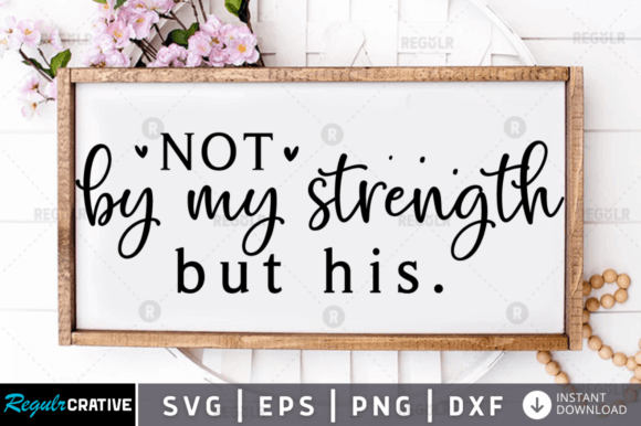 Not by My Strength but His, Christian Svg Graphics